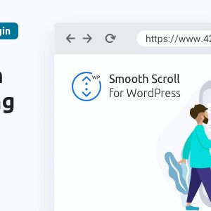 Smooth Scroll for WordPress v3.0.3 Nulled – Site Scrolling without Jerky and Clunky Effects