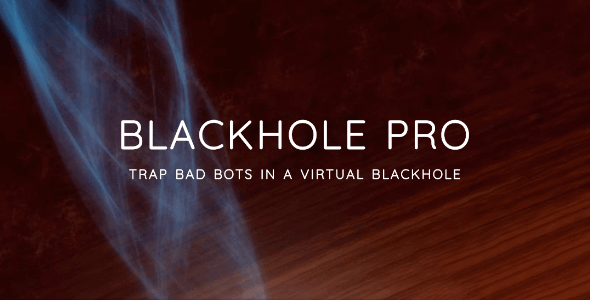 Blackhole Pro v3.4.1 Nulled - Trap Bad Bots In a Virtual Blackhole
