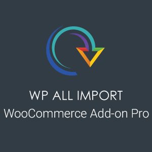 WP All Import Pro v4.0.1 Nulled – WooCommerce Addon