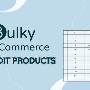 Bulky v1.2.6 Nulled – WooCommerce Bulk Edit Products, Orders, Coupons