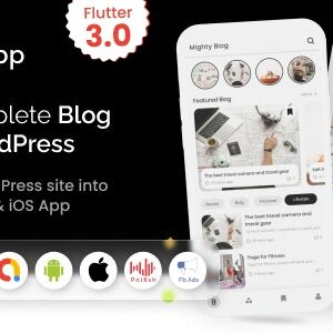 MightyBlogger v5.0 Nulled – Flutter multi-purpose blogger app with wordpress