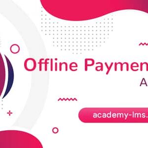 Academy LMS Offline Payment Addon v1.4 Free